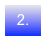 2.